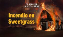 Incendio en Sweetgrass: el fuego devora una casa